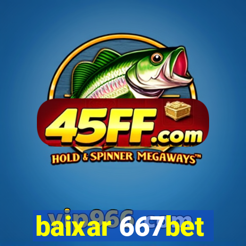 baixar 667bet